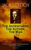 JACK LONDON - The Adventurer, The Author, The Man (eBook, ePUB)