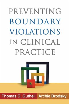 Preventing Boundary Violations in Clinical Practice (eBook, ePUB) - Gutheil, Thomas G.; Brodsky, Archie