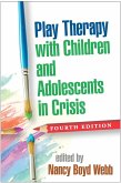Play Therapy with Children and Adolescents in Crisis (eBook, ePUB)