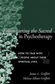 Encountering the Sacred in Psychotherapy (eBook, ePUB)