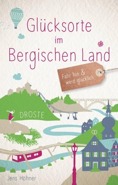 Glücksorte im Bergischen Land (eBook, PDF) - Höhner, Jens