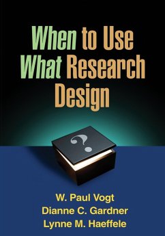 When to Use What Research Design (eBook, ePUB) - Vogt, W. Paul; Gardner, Dianne C.; Haeffele, Lynne M.