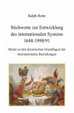 Stichworte zur Entwicklung des internationalen Systems 1648-1990/91