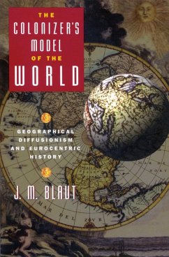 The Colonizer's Model of the World (eBook, ePUB) - Blaut, J. M.
