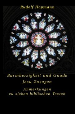 Barmherzigkeit und Gnade - Jesu Zusagen - Hopmann, Rudolf