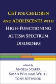 CBT for Children and Adolescents with High-Functioning Autism Spectrum Disorders (eBook, ePUB)