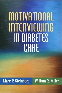 Motivational Interviewing in Diabetes Care (eBook, ePUB) - Steinberg, Marc P.; Miller, William R.