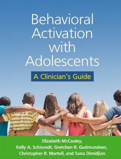 Behavioral Activation with Adolescents (eBook, ePUB) - Mccauley, Elizabeth; Schloredt, Kelly A.; Gudmundsen, Gretchen R.; Martell, Christopher R.; Dimidjian, Sona