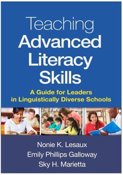 Teaching Advanced Literacy Skills (eBook, ePUB) - Lesaux, Nonie K.; Galloway, Emily Phillips; Marietta, Sky H.