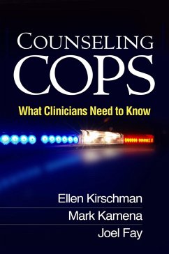 Counseling Cops (eBook, ePUB) - Kirschman, Ellen; Kamena, Mark; Fay, Joel