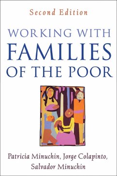 Working with Families of the Poor (eBook, ePUB) - Minuchin, Patricia; Colapinto, Jorge; Minuchin, Salvador