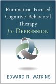 Rumination-Focused Cognitive-Behavioral Therapy for Depression (eBook, ePUB)