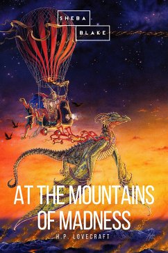 At the Mountains of Madness (eBook, ePUB) - Lovecraft, H. P.; Blake, Sheba