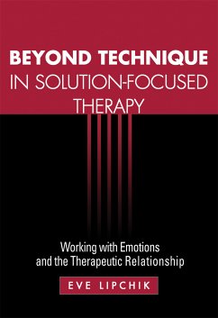 Beyond Technique in Solution-Focused Therapy (eBook, ePUB) - Lipchik, Eve