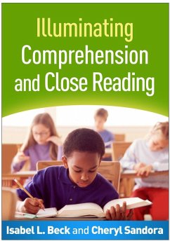 Illuminating Comprehension and Close Reading (eBook, ePUB) - Beck, Isabel L.; Sandora, Cheryl A.