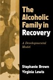 The Alcoholic Family in Recovery (eBook, ePUB)