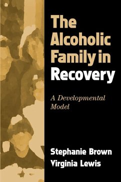 The Alcoholic Family in Recovery (eBook, ePUB) - Brown, Stephanie; Lewis, Virginia