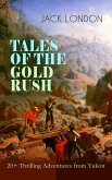TALES OF THE GOLD RUSH - 20+ Thrilling Adventures from Yukon (eBook, ePUB)