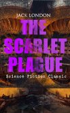 THE SCARLET PLAGUE (Science Fiction Classic) (eBook, ePUB)