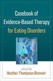 Casebook of Evidence-Based Therapy for Eating Disorders (eBook, ePUB)
