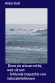 Denn sie wissen nicht, was sie tun - fehlende Empathie von Schutzbefohlenen (eBook, ePUB)