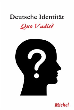 Deutsche Identität: Quo Vadis (eBook, ePUB) - G., Michel