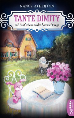 Tante Dimity und das Geheimnis des Sommerkönigs / Tante Dimity Bd.20 (eBook, ePUB) - Atherton, Nancy