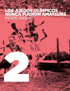 Los juegos olimpicos nunca fueron amateurs (eBook, ePUB)