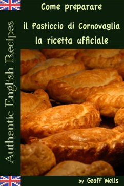 Come preparare il Pasticcio di Cornovaglia: la ricetta ufficiale (eBook, ePUB) - Wells, Geoff