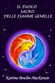 Il Fuoco Sacro Delle Fiamme Gemelle (eBook, ePUB)