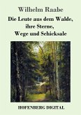 Die Leute aus dem Walde, ihre Sterne, Wege und Schicksale (eBook, ePUB)