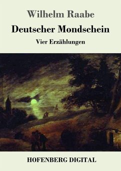 Deutscher Mondschein (eBook, ePUB) - Wilhelm Raabe
