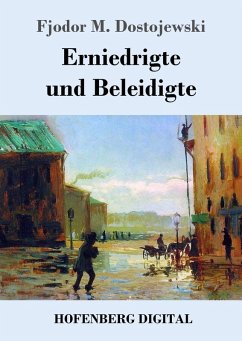 Erniedrigte und Beleidigte (eBook, ePUB) - Dostojewski, Fjodor M.