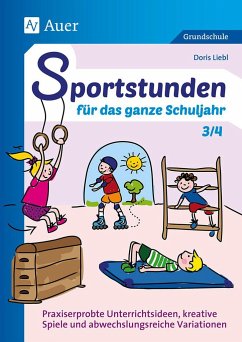 Sportstunden für das ganze Schuljahr 3/4 - Liebl, Doris