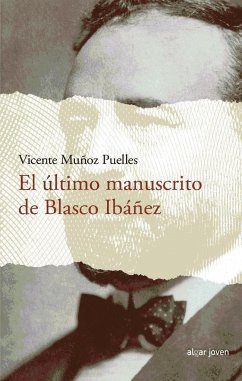 El último manuscrito de Blasco Ibáñez - Muñoz Puelles, Vicente