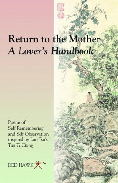 Return to the Mother: A Lover's Handbook: Poems of Self Remembering and Self Observation Inspired by Lao Tsu's Tao Te Ching - Hawk, Red