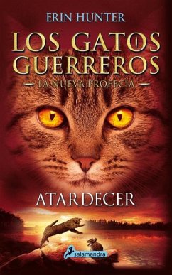 Los gatos guerreros, la nueva profecía VI. Atardecer - Hunter, Erin