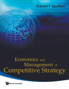 ECONOMICS AND MANAGEMENT OF COMPETITIVE STRATEGY - Spulber, Daniel F