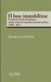 El bosc immobilitzat : Evolució històrica i anàlisi crítica de la política forestal catalana (1980-2014)