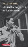 Ataúlfo Argenta : música interrumpida