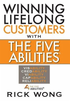 Winning Lifelong Customers With The Five Abilities(R) - Wong, Rick