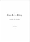 Das dicke Ding