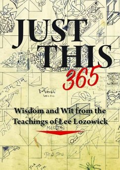 Just This 365: Wisdom and Wit from the Teachings of Lee Lozowick - Lozowick, Lee