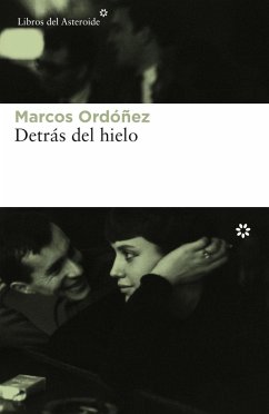 Detrás del hielo - Ordóñez, Marcos