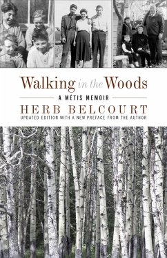 Walking in the Woods: A Métis Memoir - Belcourt, Herb