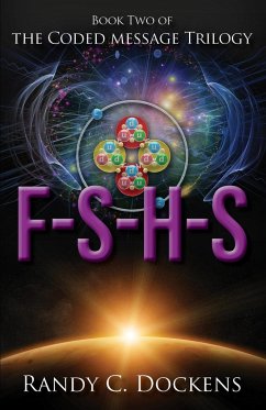 F-S-H-S: The Coded Message Trilogy, Book 2 - Dockens, Randy C.