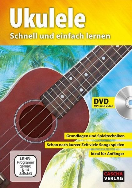 Ukulele - Schnell und einfach lernen Ukulele - Schnell und einfach lernen