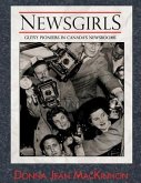 Newsgirls: Gutsy Pioneers in Canada's Newsrooms