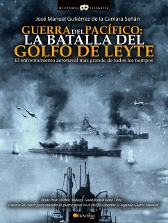 Guerra del Pacífico: La Batalla del Golfo de Leyte - Gutiérrez de la Cámara Señán, José Manue