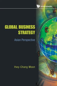 Global Business Strategy: Asian Perspective - Moon, Hwy-Chang